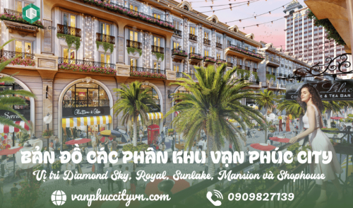 Bản đồ các phân khu Vạn Phúc City: Vị trí Diamond Sky, Royal, Sunlake, Mansion và Shophouse